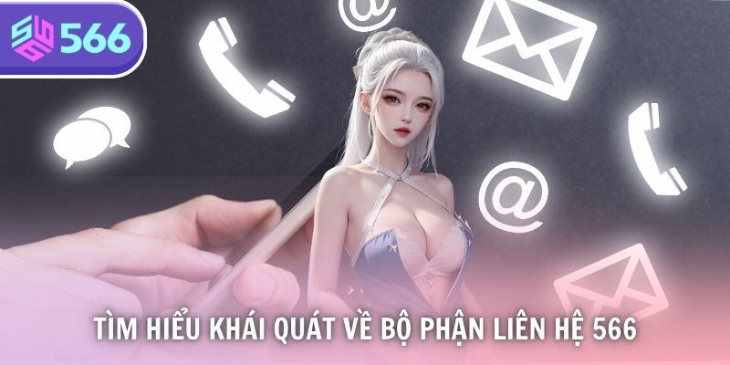 Tìm hiểu khái quát về bộ phận liên hệ 566